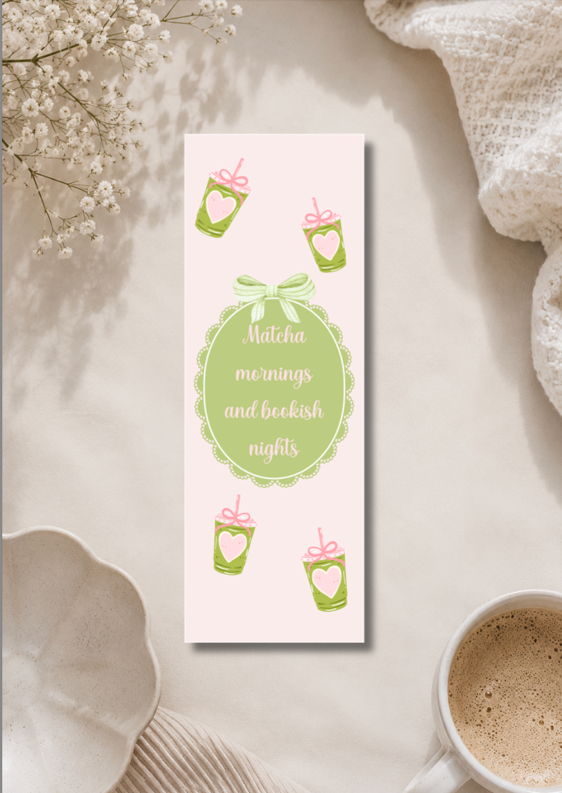 Matcha Mornings & Bookish Nights - Bookmark
