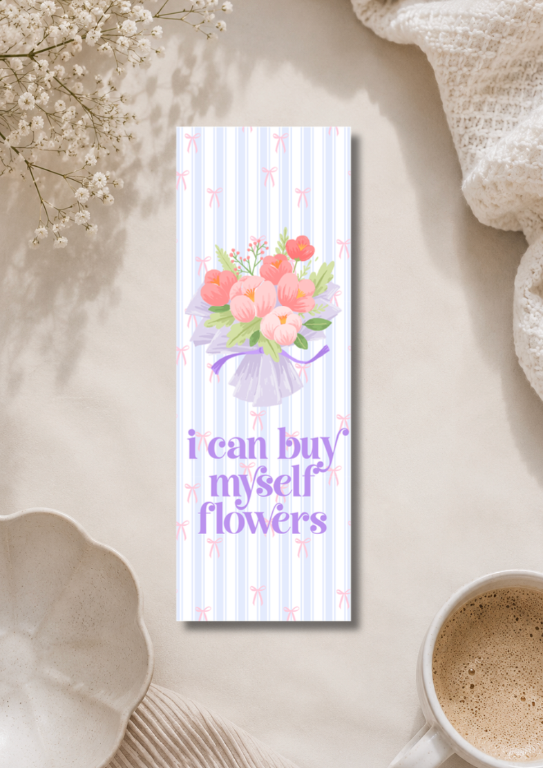 i can buy myself Flowers - Bookmark
