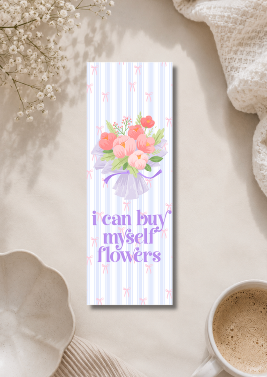 i can buy myself Flowers - Bookmark