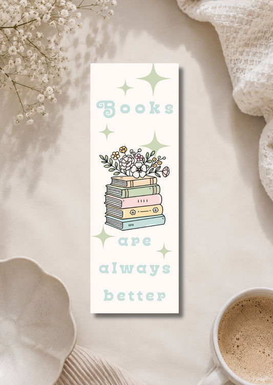 Books are always better - Bookmark